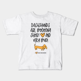 Dachshunds Are Long, Short And Very Loud Kids T-Shirt